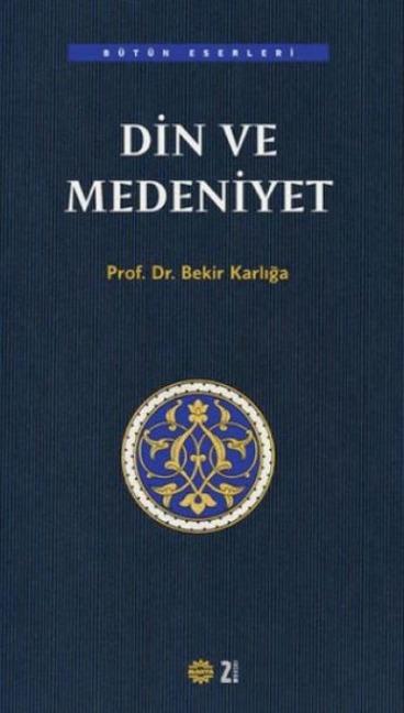 Din ve Medeniyet - Bekir Karliga