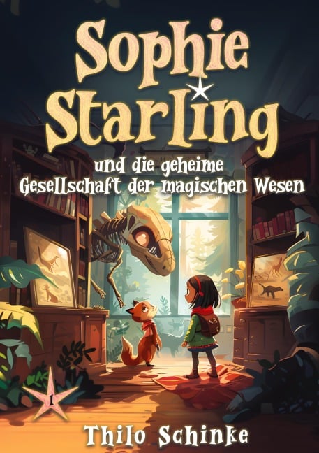 Sophie Starling und die geheime Gesellschaft der magischen Wesen - Thilo Schinke