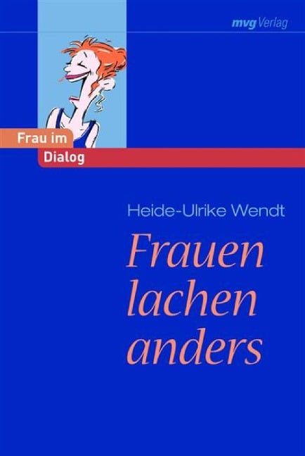 Frauen lachen anders - Heide-Ulrike Wendt