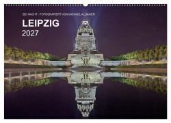 Cover-Bild zum Titel 'Leipzig - Fotografiert bei Nacht von Michael Allmaier (Wandkalender 2027 DIN A2 quer), CALVENDO Monatskalender' von 'Michael Allmaier'