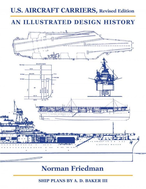 U.S. Aircraft Carriers, Revised Edition - Norman Friedman
