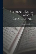 Cover-Bild zum Titel 'Eléments De La Langue Géorgienne...' von 'Marie-Félicité Brosset'