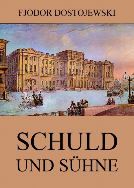 Schuld und Sühne - Fjodor Dostojewski