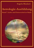 Astrologie-Ausbildung, Band 7 - Angela Mackert