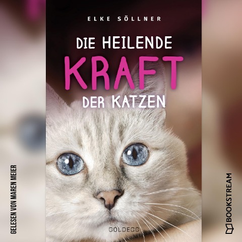 Die heilende Kraft der Katzen - Elke Söllner