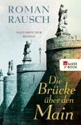 Cover-Bild zum Titel 'Die Brücke über den Main' von 'Roman Rausch'
