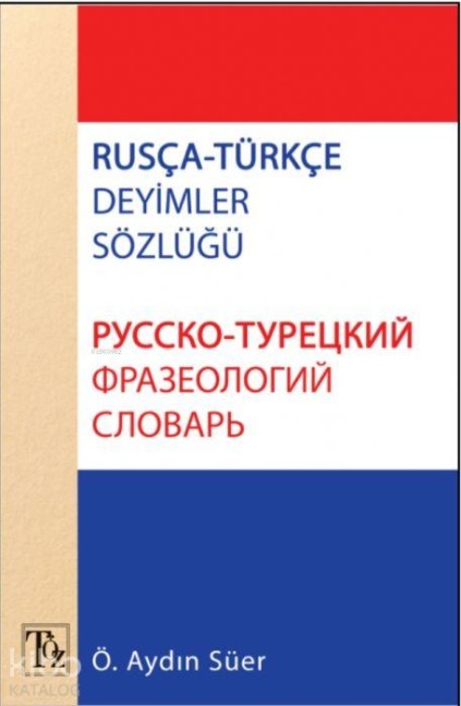 Rusca - Türkce Deyimler Sözlügü - Ö. Aydin Süer