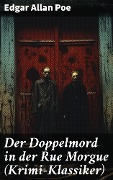 Cover-Bild zum Titel 'Der Doppelmord in der Rue Morgue (Krimi-Klassiker)' von 'Edgar Allan Poe'