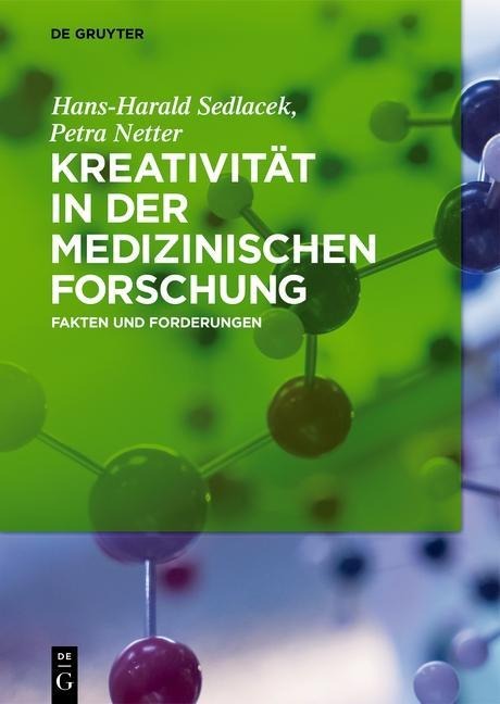 Kreativität in der medizinischen Forschung - Hans-Harald Sedlacek, Petra Netter