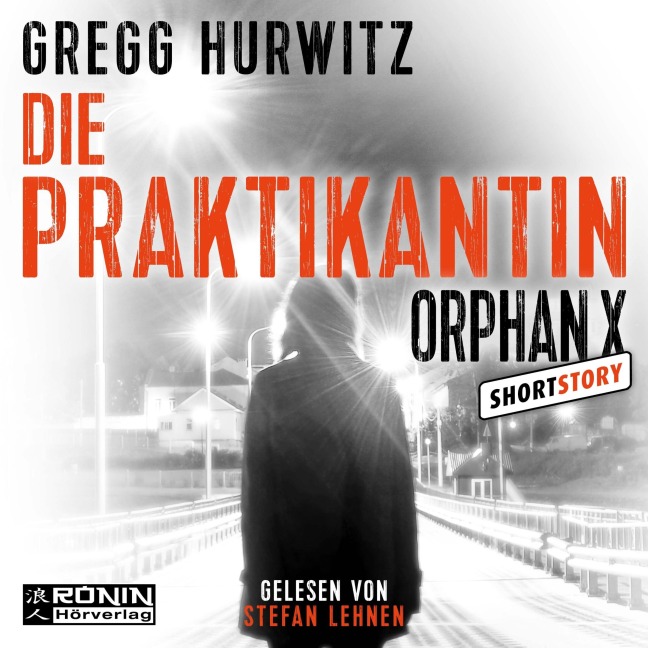 Die Praktikantin - Eine Orphan X Kurzgeschichte, Band 3.5 - Orphan X - Gregg Hurwitz