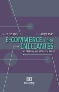 Cover-Bild zum Titel 'E-commerce para Iniciantes' von 'Jô Delazeri, Daniel João'