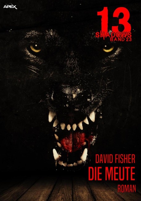 13 SHADOWS, Band 23: DIE MEUTE - David Fisher