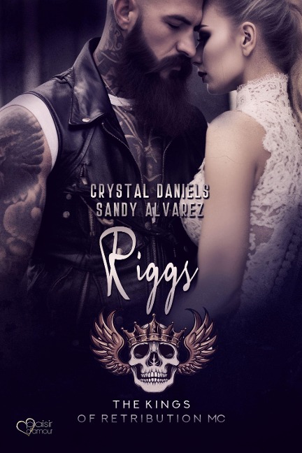Kings of Retribution MC: Riggs (Louisiana Chapter) - Sandy Alvarez, Crystal Daniels