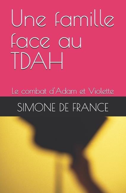 Une famille face au TDAH - Simone de France