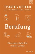 Cover-Bild zum Titel 'Berufung' von 'Timothy Keller, Katherine Leary Alsdorf'