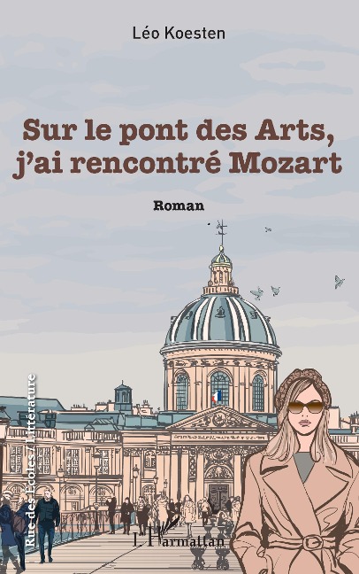 Sur le pont des Arts, j'ai rencontré Mozart - Léo Koesten