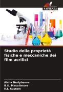 Cover-Bild zum Titel 'Studio delle proprietà fisiche e meccaniche dei film acrilici' von 'Aisha Nurlybaeva, B. K. Masalimova, E. I. Rustem'