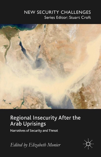 Regional Insecurity After the Arab Uprisings - 