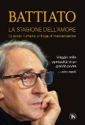 Cover-Bild zum Titel 'Battiato. La stagione dell'amore. Quando l'umano si tinge di trascendenza. Viaggio nella spiritualità di un grande poeta' von 'Enrico Impalà'