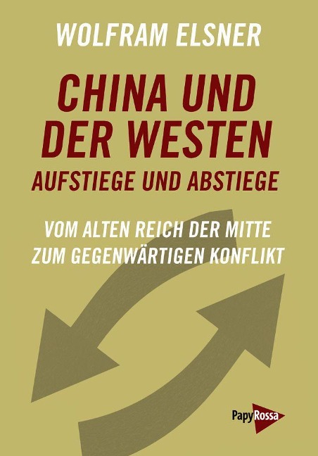 China und der Westen - Aufstiege und Abstiege - Wolfram Elsner