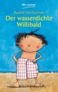 Cover-Bild zum Titel 'Der wasserdichte Willibald' von 'Rudolf Herfurtner'