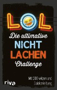 Cover-Bild zum Titel 'LOL - Die ultimative Nicht-lachen-Challenge' von 'Riva Verlag'