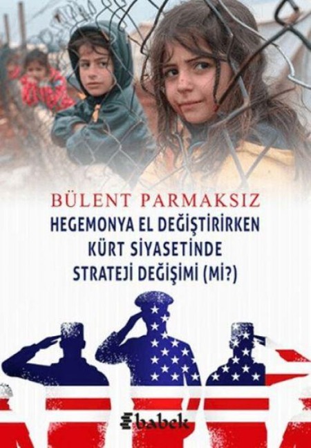 Hegemonya El Degistirirken Kürt Siyasetinde Strateji Degisimi mi - Bülent Parmaksiz