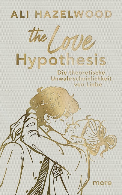 The Love Hypothesis - Die theoretische Unwahrscheinlichkeit von Liebe - Ali Hazelwood