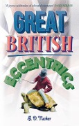 Cover-Bild zum Titel 'Great British Eccentrics' von 'S D Tucker'