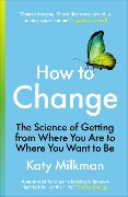 Cover-Bild zum Titel 'How to Change' von 'Katy Milkman'