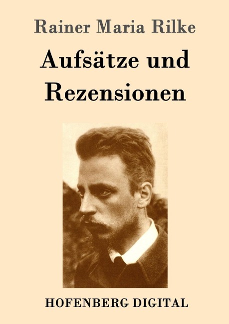 Aufsätze und Rezensionen - Rainer Maria Rilke