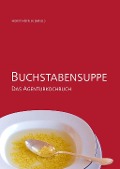 Cover-Bild zum Titel 'Buchstabensuppe - Das Agenturkochbuch' von ''