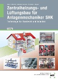 Cover-Bild zum Titel 'Zentralheizungs- und Lüftungsbau für Anlagenmechaniker SHK' von 'Joachim Albers, Rainer Dommel, Josef Wagner, Henry Montaldo-Ventsam, Eugen Übelacker'
