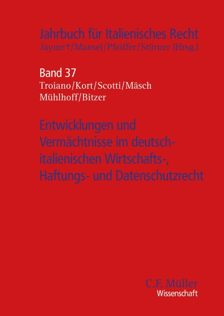 Entwicklungen und Vermächtnisse im deutsch-italienischen Wirtschafts-, Haftungs- und Datenschutzrecht - Fabian Bitzer, Stefano Troiano, Martin Gebauer, Michael Kort, Gerald Mäsch