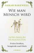 Cover-Bild zum Titel 'Wie man Mensch wird' von 'Sarah Bakewell'