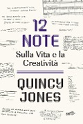Cover-Bild zum Titel '12 note. Sulla vita e la creatività' von 'Quincy Jones'