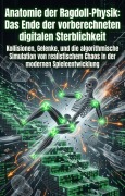Cover-Bild zum Titel 'Anatomie der Ragdoll-Physik: Das Ende der vorberechneten digitalen Sterblichkeit' von 'David Schuster'