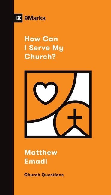 How Can I Serve My Church? - Matthew Emadi