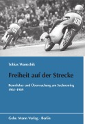 Cover-Bild zum Titel 'Freiheit auf der Strecke' von 'Tobias Wunschik'