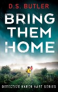 Bring Them Home - D. S. Butler