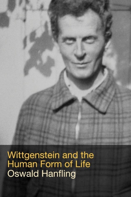 Wittgenstein and the Human Form of Life - Oswald Hanfling
