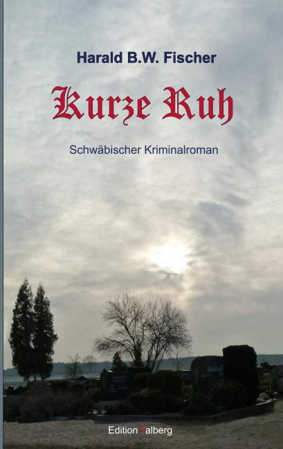 Kurze Ruh - Harald B. W. Fischer