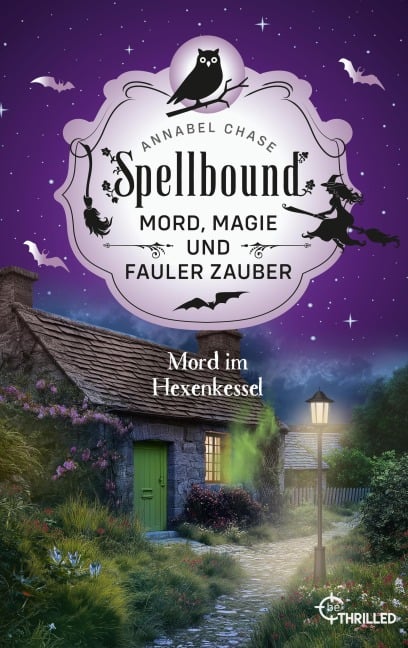 Spellbound - Mord im Hexenkessel - Annabel Chase