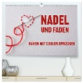 Nadel und Faden - Nähen mit coolen Sprüchen (hochwertiger Premium Wandkalender 2025 DIN A2 quer), Kunstdruck in Hochglanz - Susan Michel