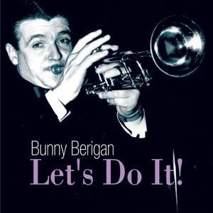 Let's Do It - Bunny Berigan