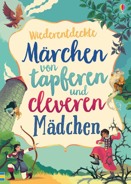 Wiederentdeckte Märchen von tapferen und cleveren Mädchen - Susanna Davidson, Rob Lloyd Jones, Andy Prentice, Rosie Dickins