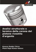 Cover-Bild zum Titel 'Analisi strutturale e termica della corona del pistone rivestita d'argento' von 'Kesava Reddy Chirra, Phani Raja Kumar Katuru'