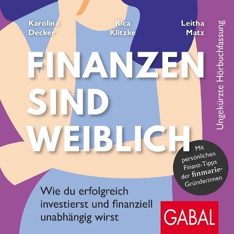 Finanzen sind weiblich - Karolina Decker, Rica Klitzke, Leitha Matz