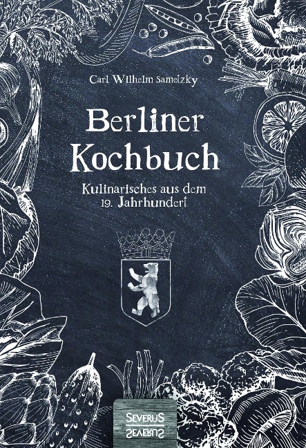 Berliner Kochbuch - Carl Wilhelm Sametzky