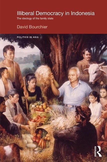 Illiberal Democracy in Indonesia - David Bourchier